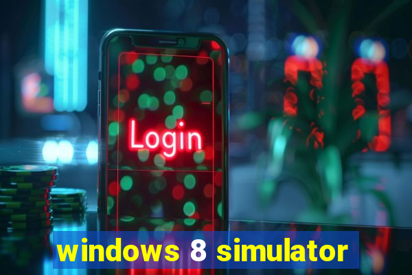 windows 8 simulator